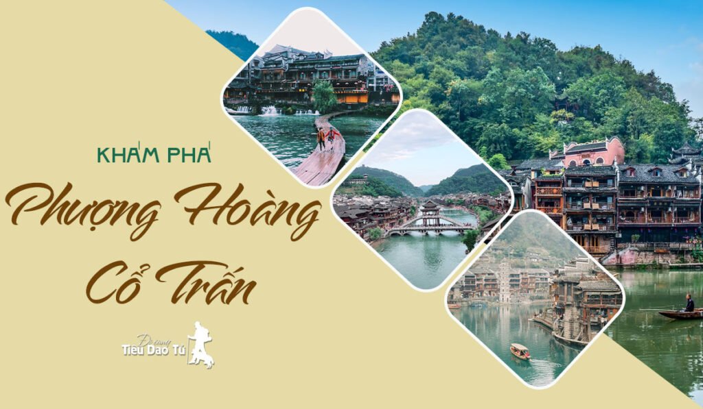 Những Địa Điểm Không Nên Bỏ Qua Khi Phượt Phượng Hoàng Cổ Trấn 1 khám phá phượng hoàng cổ trấn