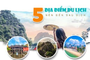 5 địa điểm du lịch nên đến sau dịch 5 địa điểm du lịch sau dịch