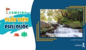 Khu Camping Suối Tiên Phú Quốc - Kinh Nghiệm Du Lịch Phú Quốc 1 camping suối tiên phú quốc