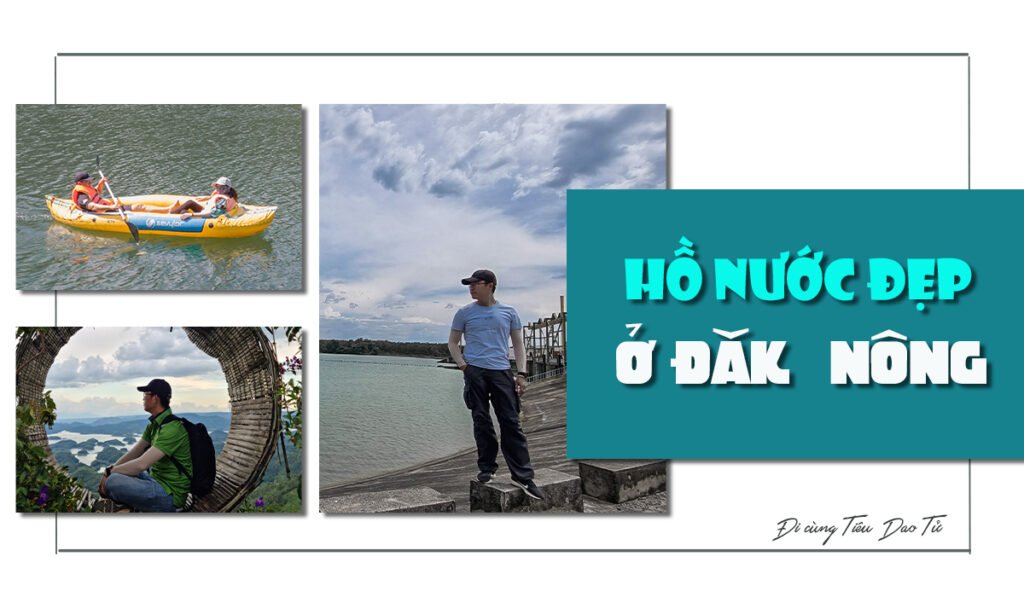 NGẤT NGÂY TRƯỚC VẺ ĐẸP CỦA 3 HỒ NƯỚC Ở ĐẮK NÔNG 1 hồ nước đẹp ở đăk nông