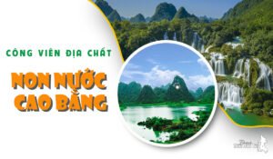 CHIÊM NGƯỠNG VẺ ĐẸP HÙNG VĨ CỦA CÔNG VIÊN ĐỊA CHẤT NON NƯỚC CAO BẰNG 1 non nước cao bằng