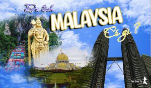 Du lịch Malaysia có gì