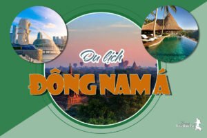 Thủ tục du lịch các nước Đông Nam Á có khó không? 5 du lịch đông nam á