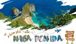 Choáng ngợp khi khám phá đảo Nusa Penida - thiên đường du lịch Bali 9 Khám phá đảo Nusa Penida