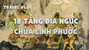 18 Tang Dia Nguc Da Lat