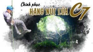 Chinh phục hang động núi lửa C7 Đăk Nông