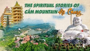 spiritual stories of Nui Cam An Giang