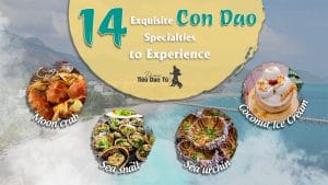 14 Famous Con Dao Specialties You Definitely Should Try
