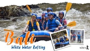 Super Thrilling: White Water Rafting in Bali, Indonesia 10 White Water Rafting in Bali Indonesia