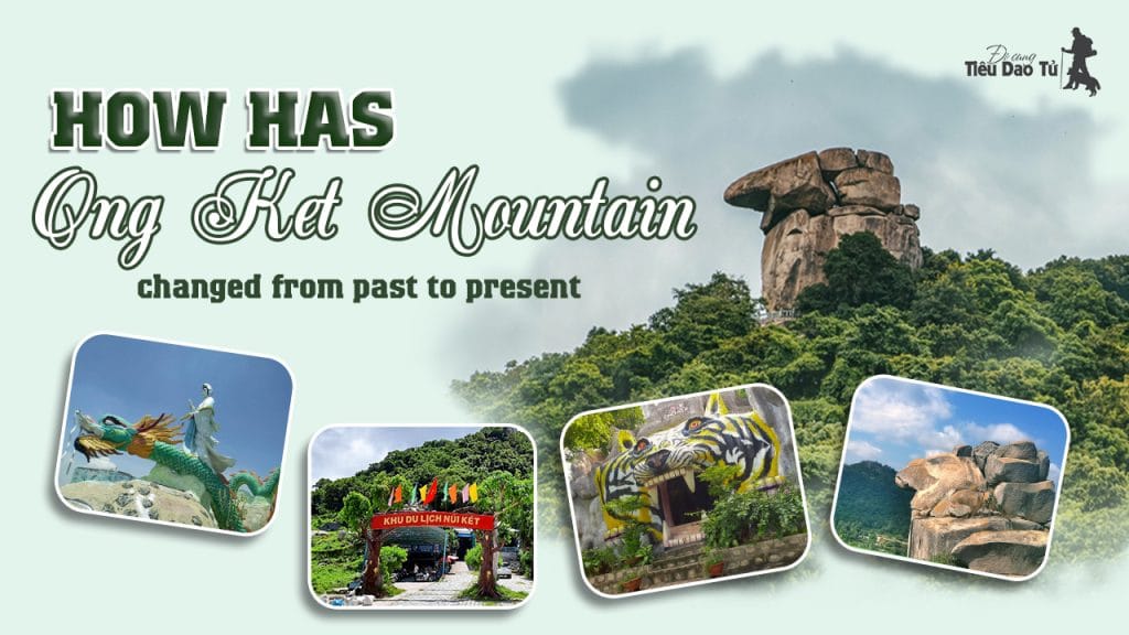 How Has Ong Ket Mountain Changed From Past to Present?