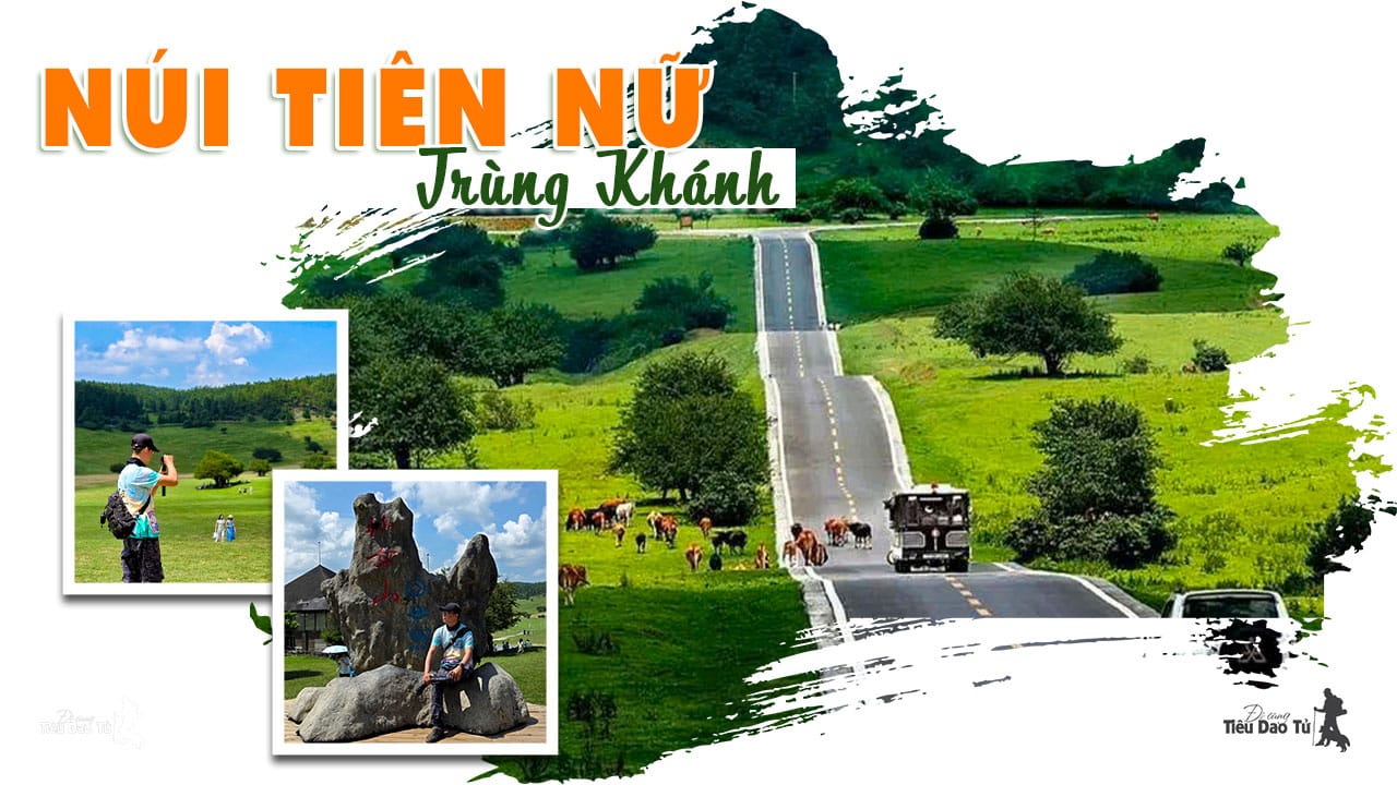 Khám phá núi Tiên Nữ ở Trùng Khánh Trung Quốc